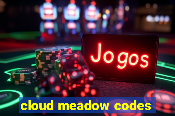 cloud meadow codes